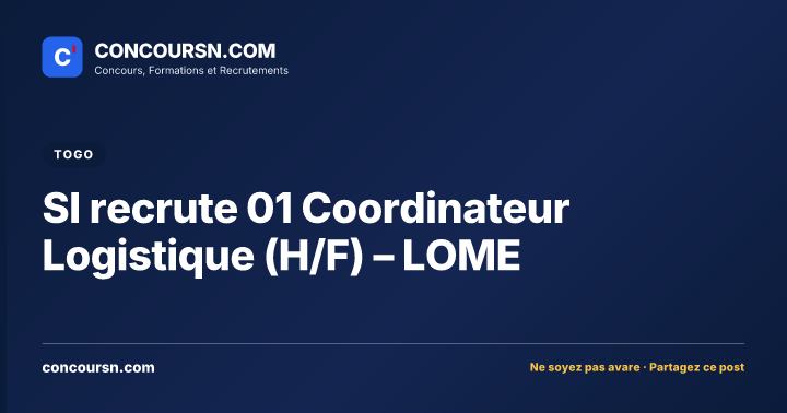 Illustration de l’article : SI recrute 01 Coordinateur Logistique (H/F) – LOME