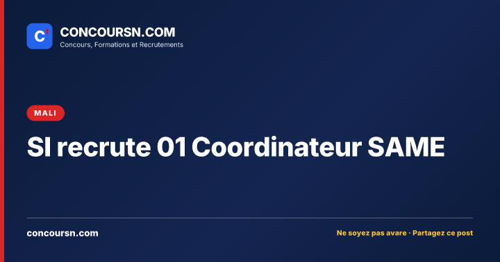 SI recrute 01 Coordinateur SAME