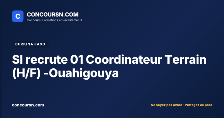 Illustration de l’article : SI recrute 01 Coordinateur Terrain (H/F) -Ouahigouya