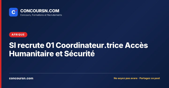 Illustration de l’article : SI recrute 01 Coordinateur.trice Accès Humanitaire et Sécurité