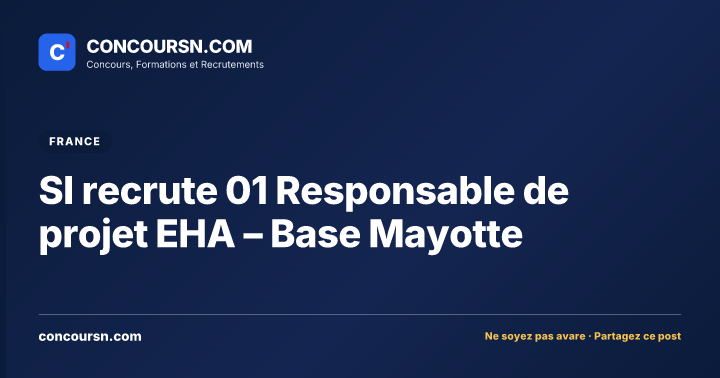 Illustration de l’article : SI recrute 01 Responsable de projet EHA – Base Mayotte