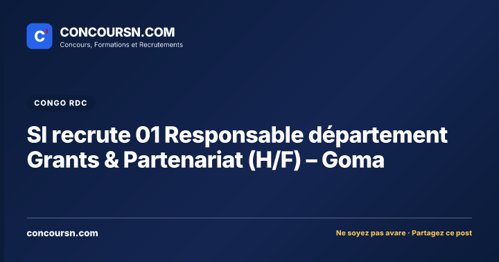 Illustration de l’article : SI recrute 01 Responsable département Grants & Partenariat (H/F) – Goma