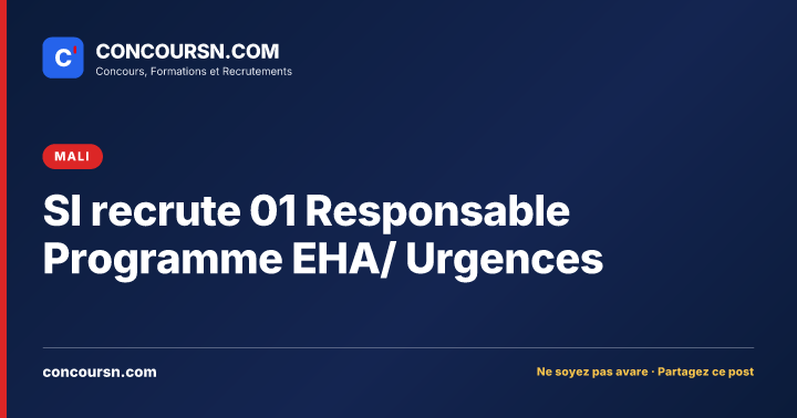 Illustration de l’article : SI recrute 01 Responsable Programme EHA/ Urgences