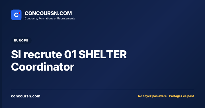 Illustration de l’article : SI recrute 01 SHELTER Coordinator