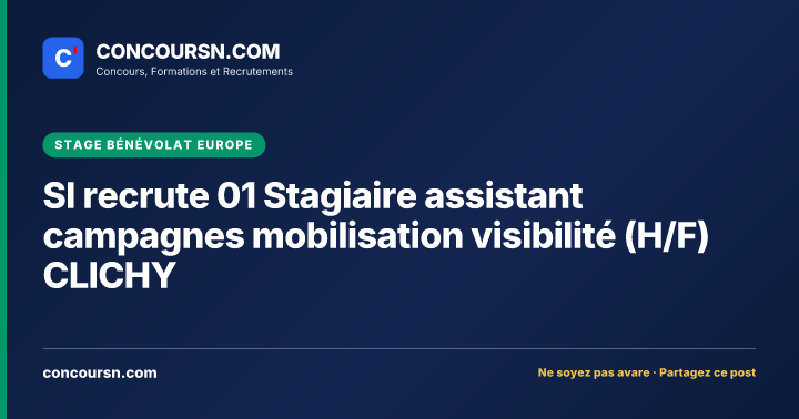 Illustration de l’article : SI recrute 01 Stagiaire assistant campagnes mobilisation visibilité (H/F) CLICHY
