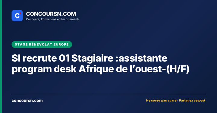 Illustration de l’article : SI recrute 01 Stagiaire :assistante program desk Afrique de l’ouest-(H/F)