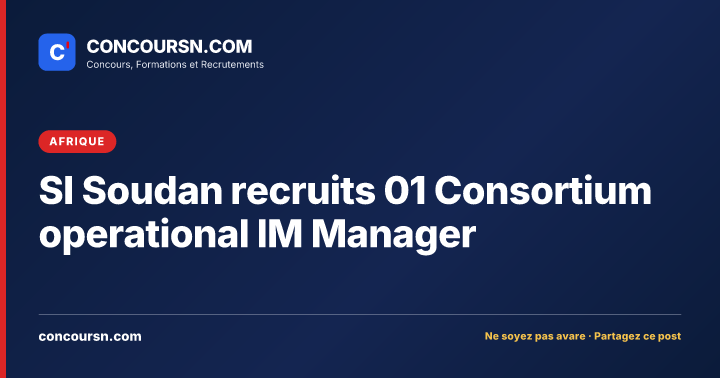 Illustration de l’article : SI Soudan recruits 01 Consortium operational IM Manager