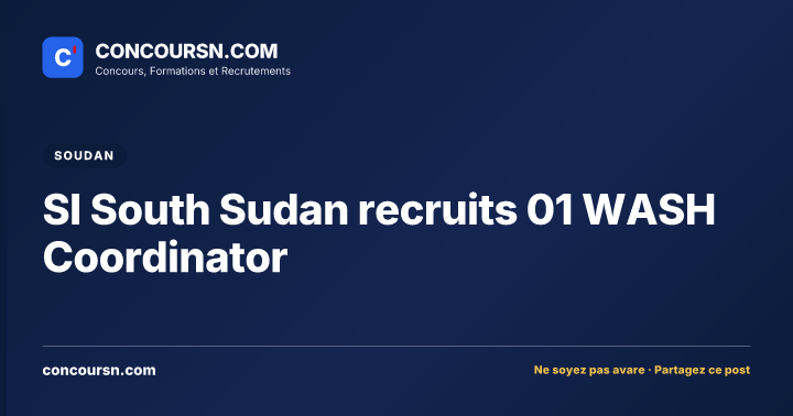 Illustration de l’article : SI South Sudan recruits 01 WASH Coordinator