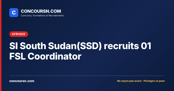 Illustration de l’article : SI South Sudan(SSD) recruits 01 FSL Coordinator