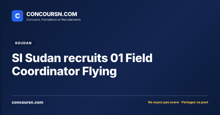 Illustration de l’article : SI Sudan recruits 01 Field Coordinator Flying