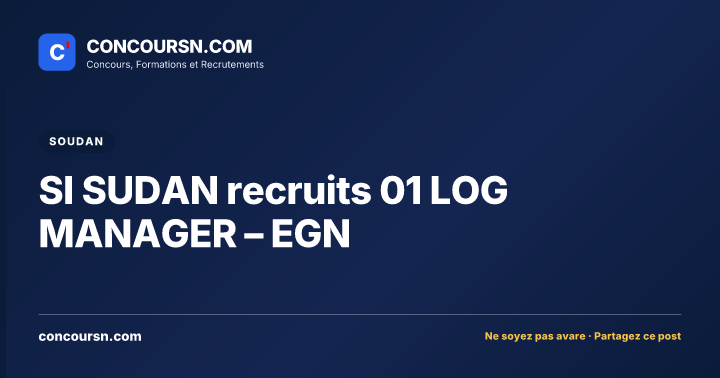 SI SUDAN recruits 01 LOG MANAGER – EGN