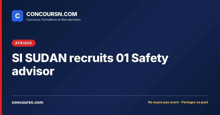 Illustration de l’article : SI SUDAN recruits 01 Safety advisor