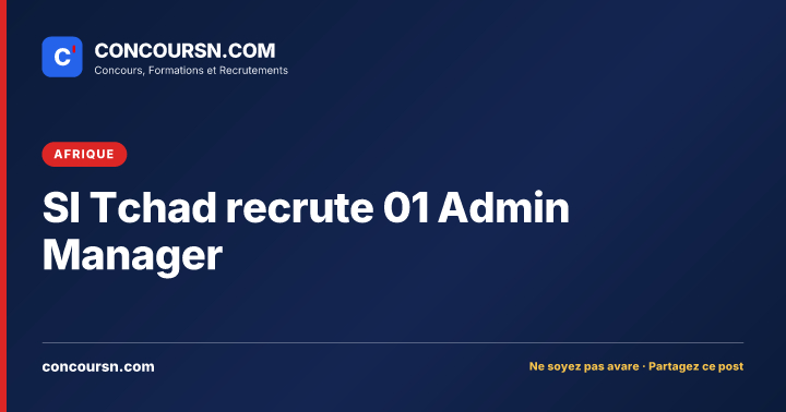 Illustration de l’article : SI Tchad recrute 01 Admin Manager