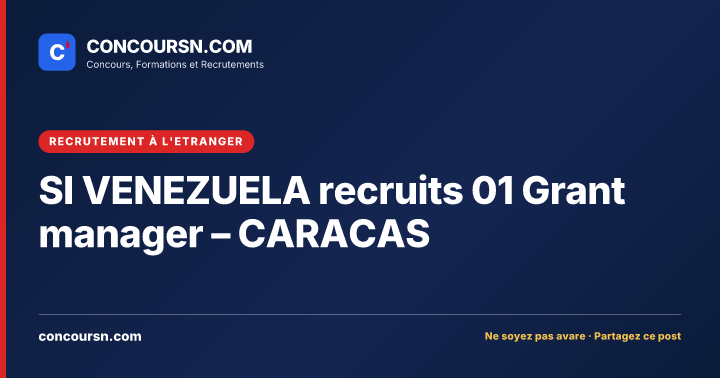 SI VENEZUELA recruits 01 Grant manager – CARACAS