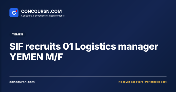 SIF recruits 01 Logistics manager YEMEN M/F