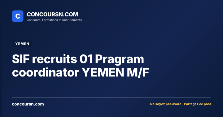 Illustration de l’article : SIF recruits 01 Pragram coordinator YEMEN M/F
