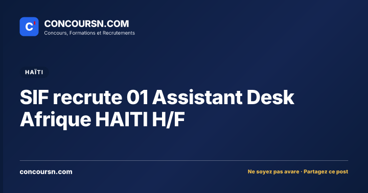 Illustration de l’article : SIF recrute 01 Assistant Desk Afrique HAITI H/F