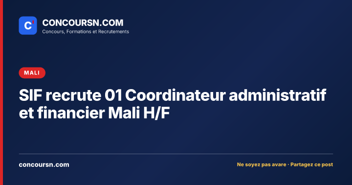 Illustration de l’article : SIF recrute 01 Coordinateur administratif et financier Mali H/F