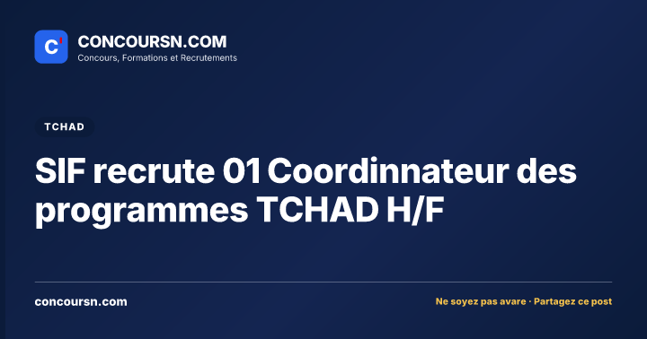 Illustration de l’article : SIF recrute 01 Coordinnateur des programmes TCHAD H/F