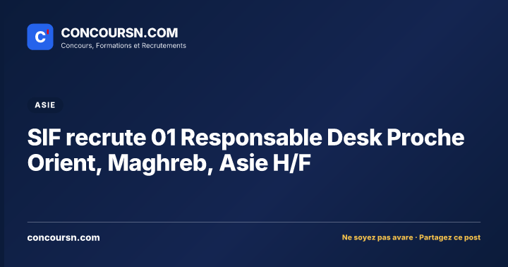 Illustration de l’article : SIF recrute 01 Responsable Desk Proche Orient, Maghreb, Asie H/F