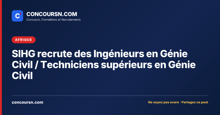 Illustration de l’article : SIHG recrute des Ingénieurs en Génie Civil / Techniciens supérieurs en Génie Civil