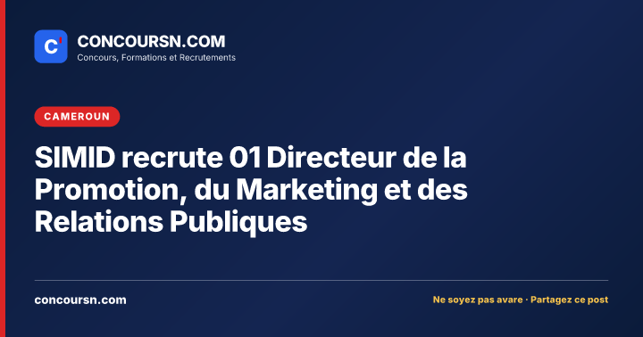 SIMID recrute 01 Directeur de la Promotion, du Marketing et des Relations Publiques
