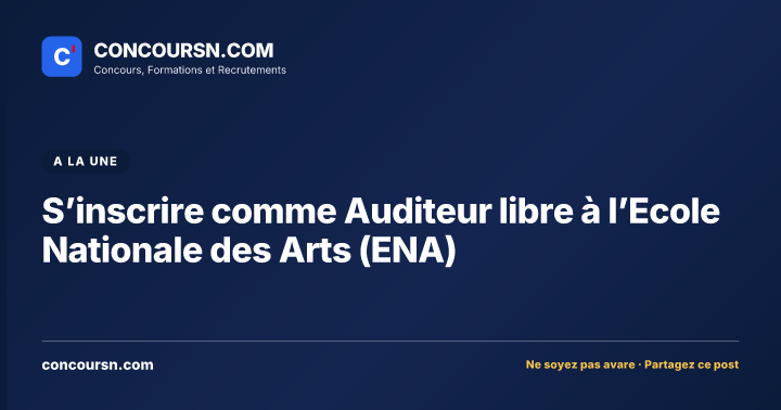 Illustration de l’article : S’inscrire comme Auditeur libre à l’Ecole Nationale des Arts (ENA)