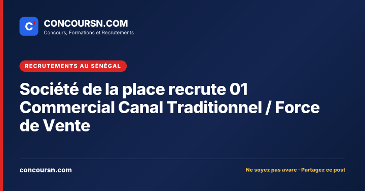 Illustration de l’article : Société de la place recrute 01 Commercial Canal Traditionnel / Force de Vente
