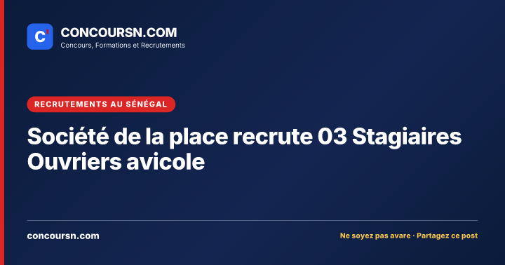 Illustration de l’article : Société de la place recrute 03 Stagiaires Ouvriers avicole