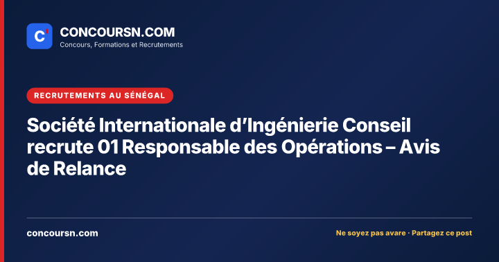 Illustration de l’article : Société Internationale d’Ingénierie Conseil recrute 01 Responsable des Opérations – Avis de Relance