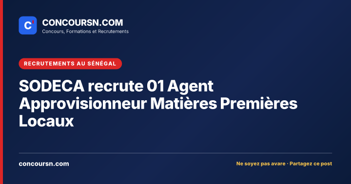 Illustration de l’article : SODECA recrute 01 Agent Approvisionneur Matières Premières Locaux