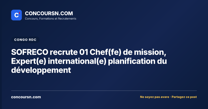 SOFRECO recrute 01 Chef(fe) de mission, Expert(e) international(e) planification du développement