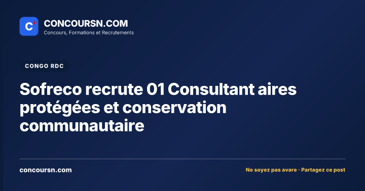 Illustration de l’article : Sofreco recrute 01 Consultant aires protégées et conservation communautaire