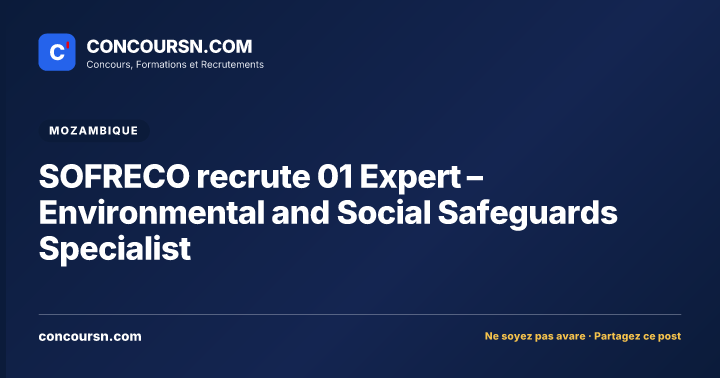 Illustration de l’article : SOFRECO recrute 01 Expert – Environmental and Social Safeguards Specialist