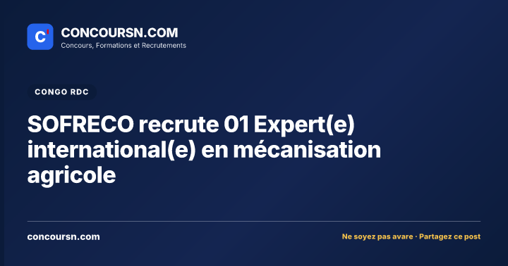 SOFRECO recrute 01 Expert(e) international(e) en mécanisation agricole