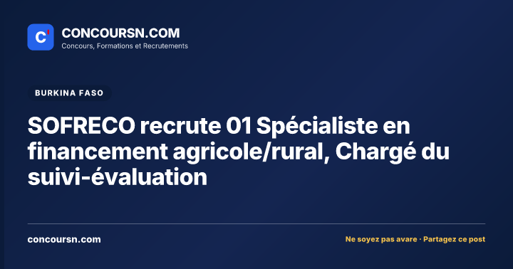 Illustration de l’article : SOFRECO recrute 01 Spécialiste en financement agricole/rural, Chargé du suivi-évaluation