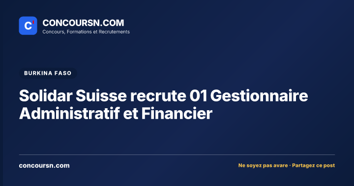 Solidar Suisse recrute 01 Gestionnaire Administratif et Financier