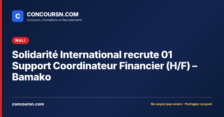 Solidarité International recrute 01 Support Coordinateur Financier (H/F) – Bamako