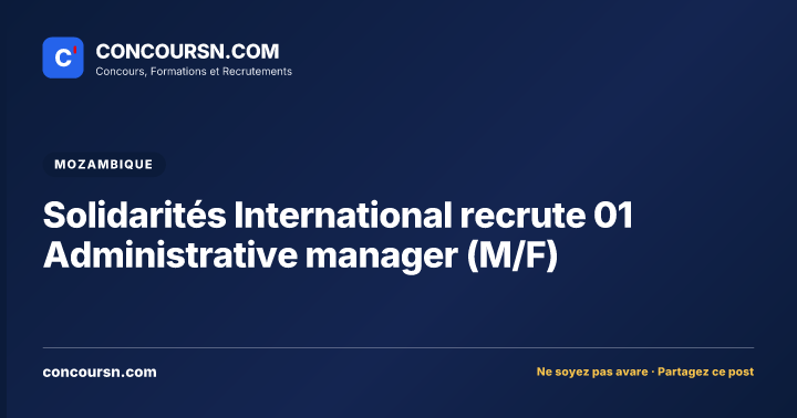 Solidarités International recrute 01 Administrative manager (M/F)
