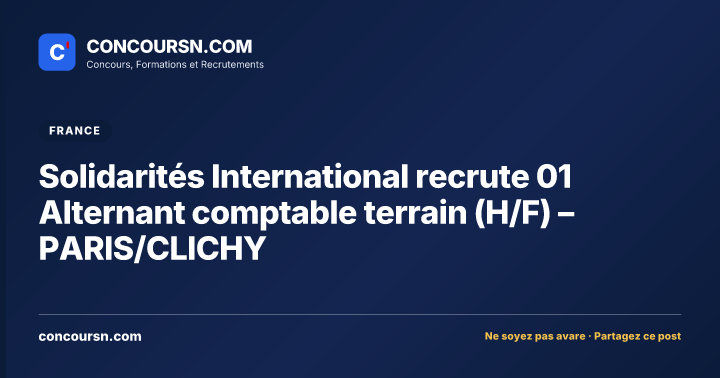 Illustration de l’article : Solidarités International recrute 01 Alternant comptable terrain (H/F) – PARIS/CLICHY
