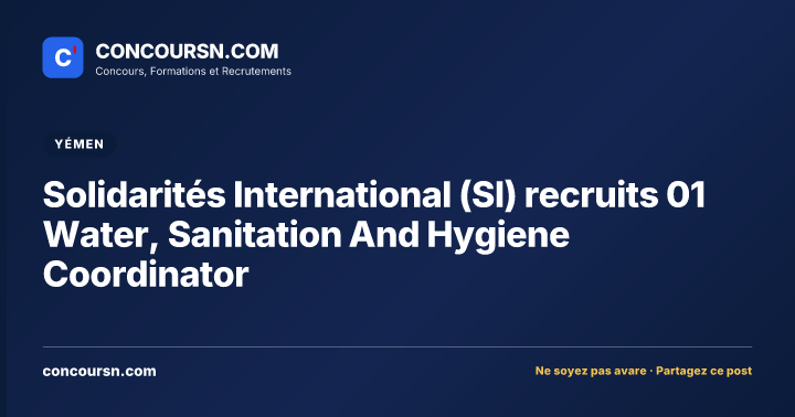 Illustration de l’article : Solidarités International (SI) recruits 01 Water, Sanitation And Hygiene Coordinator