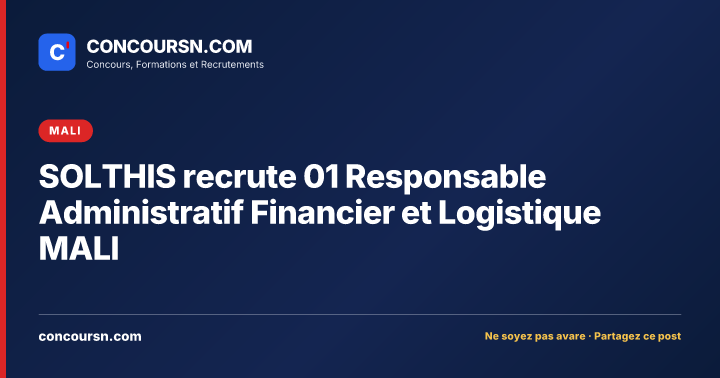 SOLTHIS recrute 01 Responsable Administratif Financier et Logistique MALI