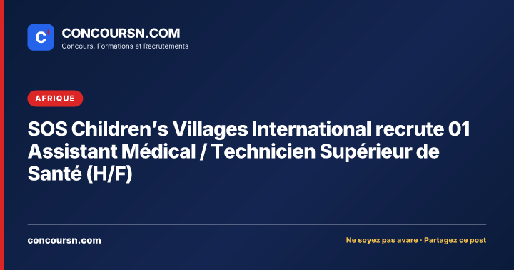 Illustration de l’article : SOS Children’s Villages International recrute 01 Assistant Médical / Technicien Supérieur de Santé (H/F)