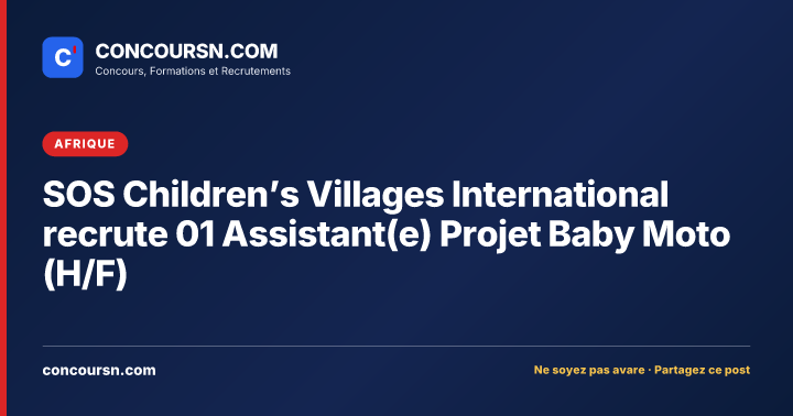 Illustration de l’article : SOS Children’s Villages International recrute 01 Assistant(e) Projet Baby Moto (H/F)