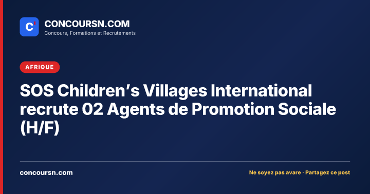 Illustration de l’article : SOS Children’s Villages International recrute 02 Agents de Promotion Sociale (H/F)