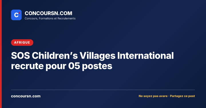 Illustration de l’article : SOS Children’s Villages International recrute pour 05 postes
