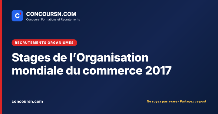 Illustration de l’article : Stages de l’Organisation mondiale du commerce 2017
