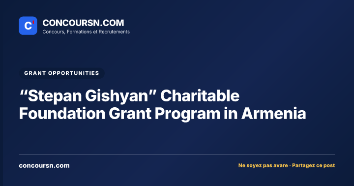 “Stepan Gishyan” Charitable Foundation Grant Program in Armenia