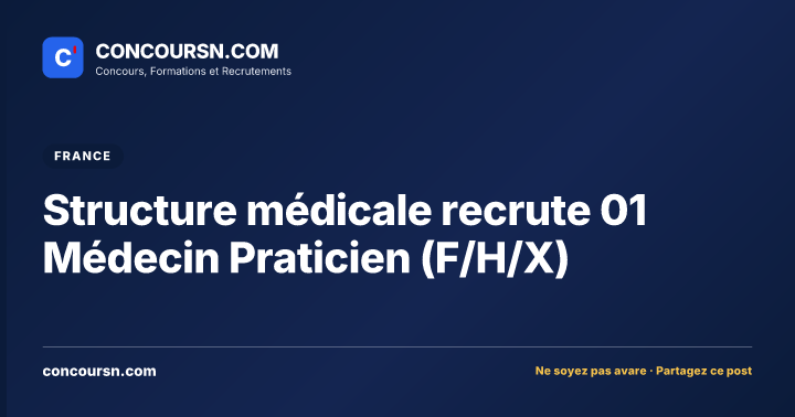 Illustration de l’article : Structure médicale recrute 01 Médecin Praticien (F/H/X)