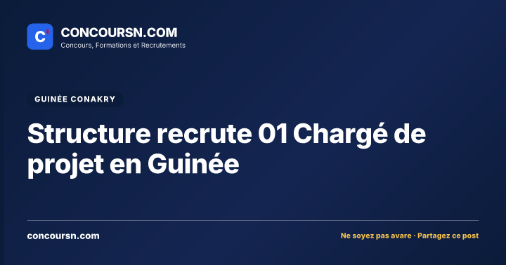 Illustration de l’article : Structure recrute 01 Chargé de projet en Guinée